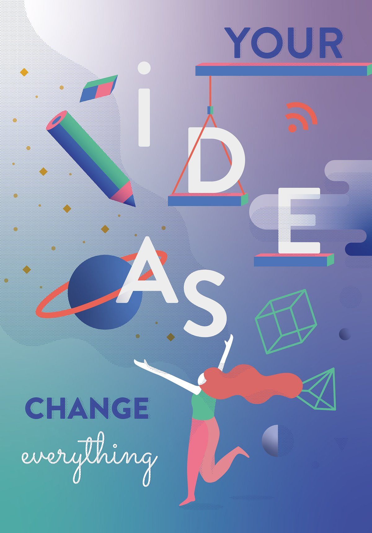 Your ideas change everything, editorial poster